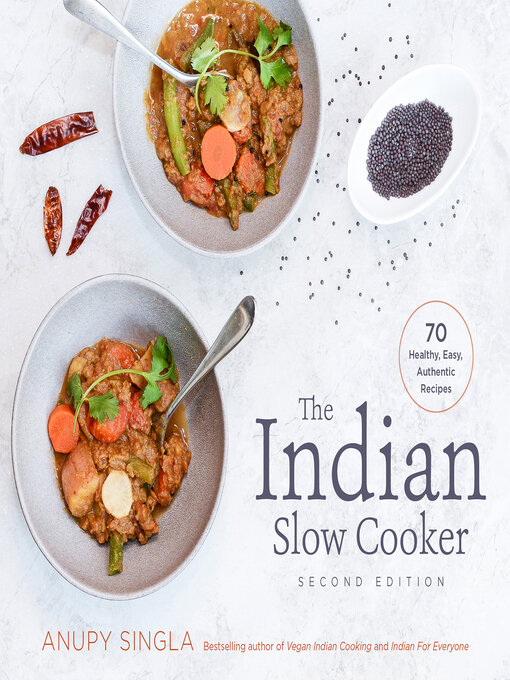 Title details for The Indian Slow Cooker by Anupy Singla - Available